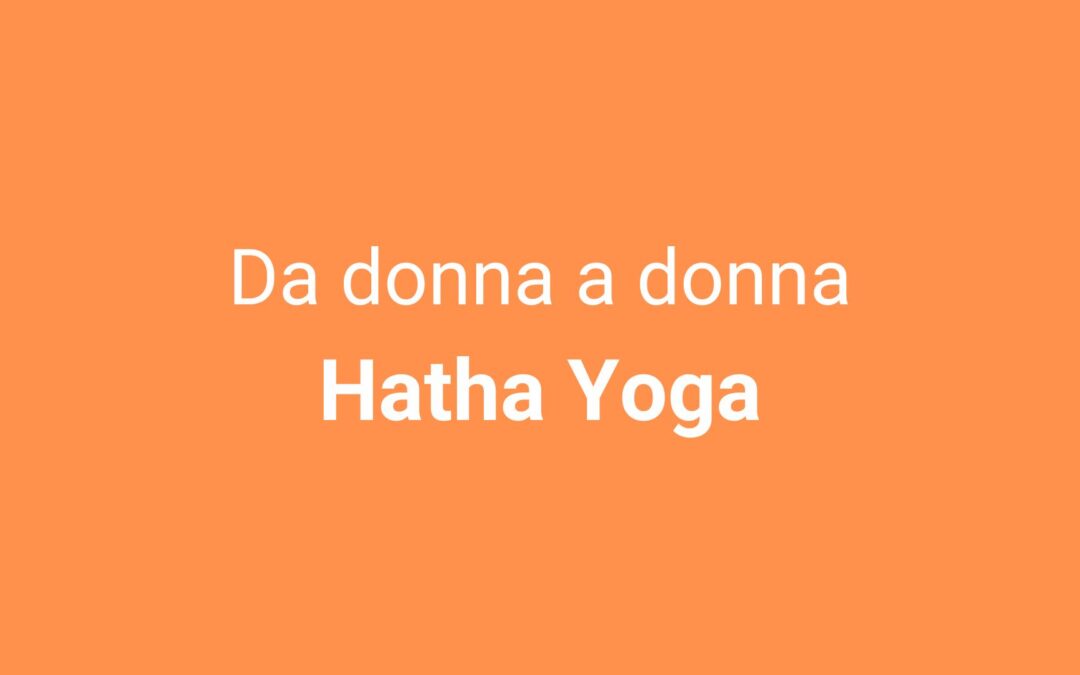 DA DONNA A DONNA – Hatha Yoga con Marta Sandri